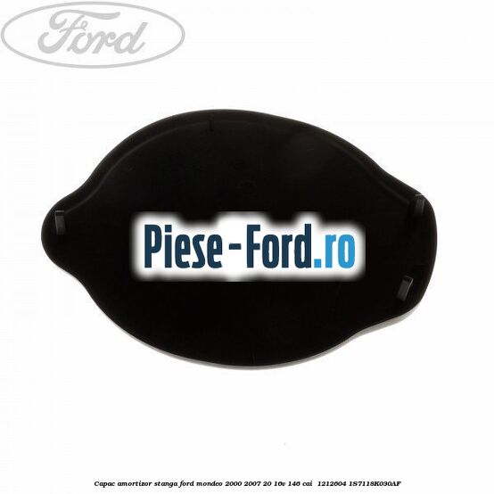 Capac amortizor stanga Ford Mondeo 2000-2007 2.0 16V 146 cai #4DF0B2592D