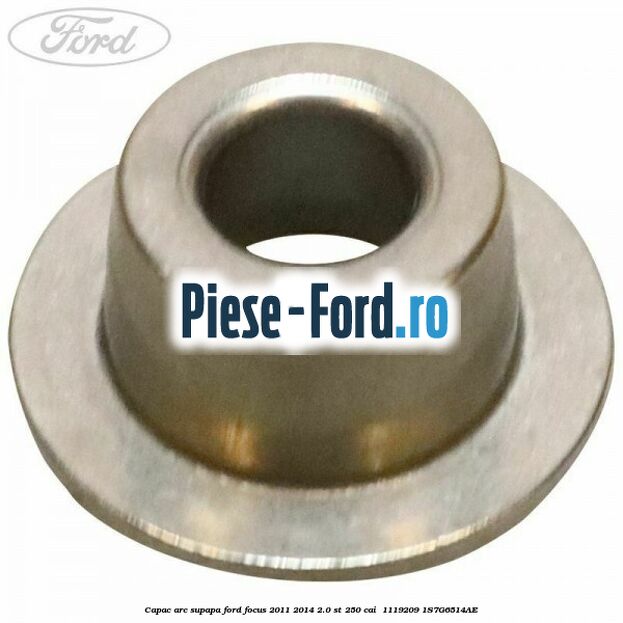 Capac arc supapa Ford Focus 2011-2014 2.0 ST 250 cai  #243AAE8343