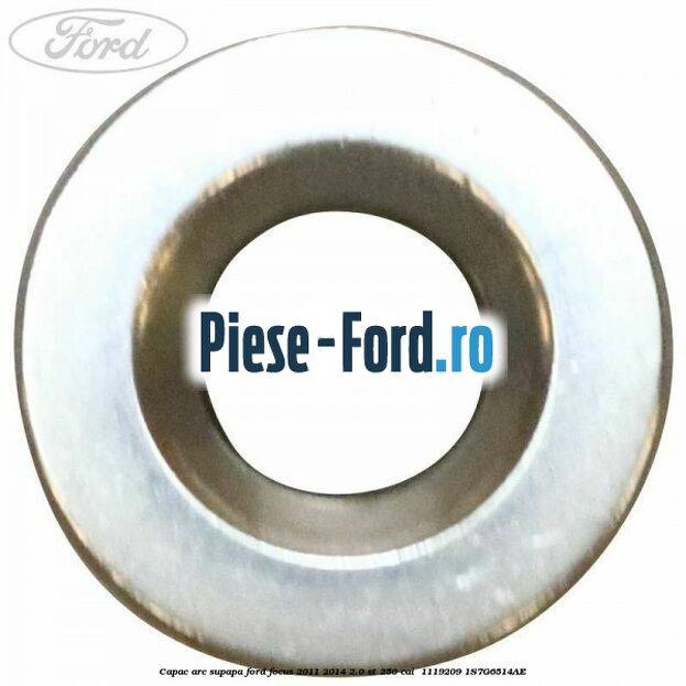 Capac arc supapa Ford Focus 2011-2014 2.0 ST 250 cai  #243AAE8343