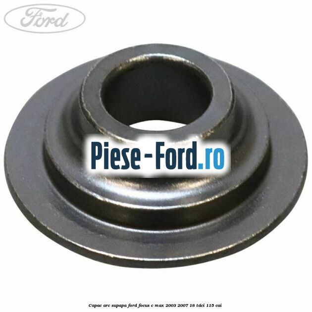 Capac arc supapa Ford Focus C-Max 2003-2007 1.8 TDCi 115 cai 