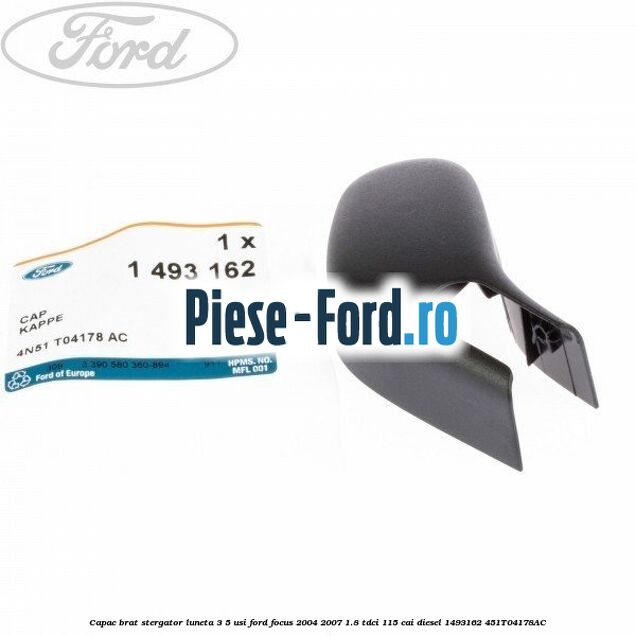 Capac brat stergator luneta 3/5 usi Ford Focus 2004-2007 1.8 TDCi 115 cai diesel #A9F4452F0A
