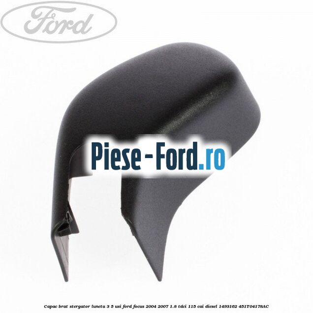 Capac brat stergator luneta 3/5 usi Ford Focus 2004-2007 1.8 TDCi 115 cai diesel #A9F4452F0A