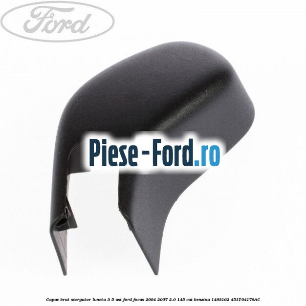 Capac brat stergator luneta 3/5 usi Ford Focus 2004-2007 2.0 145 cai benzina #39EEFB2956