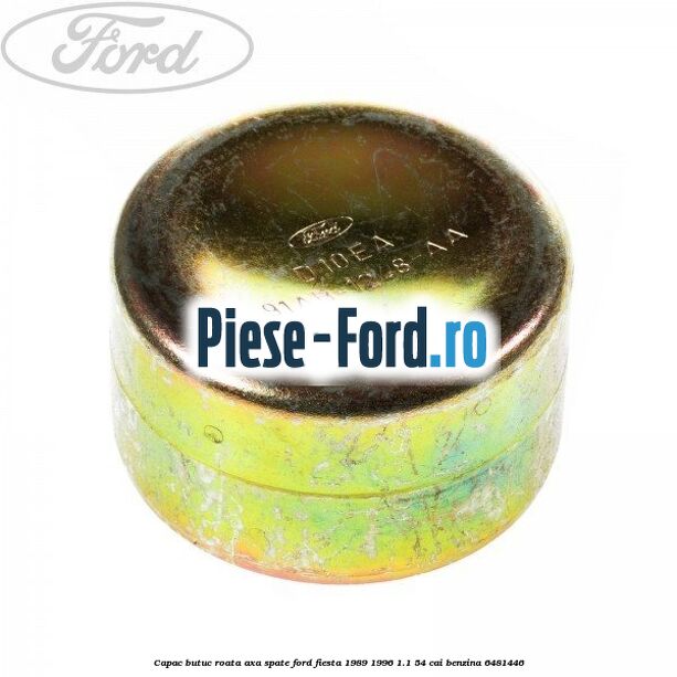 Capac butuc roata axa spate Ford Fiesta 1989-1996 1.1 54 cai #DA76109E1A