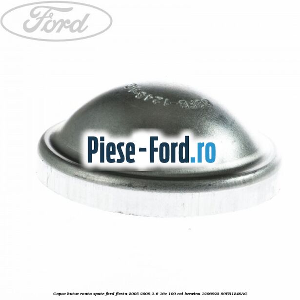 Capac butuc roata spate Ford Fiesta 2005-2008 1.6 16V 100 cai benzina