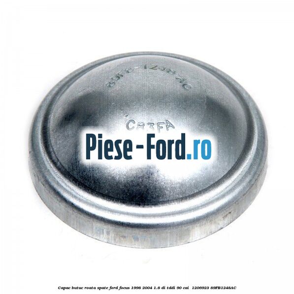 Capac butuc roata spate Ford Focus 1998-2004 1.8 DI/TDDi 90 cai  #FA7CF9E528