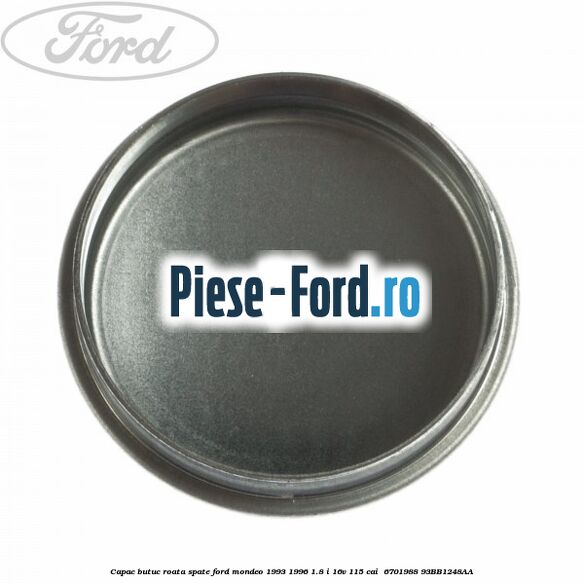 Capac butuc roata spate Ford Mondeo 1993-1996 1.8 i 16V 115 cai  #993B01FAE5