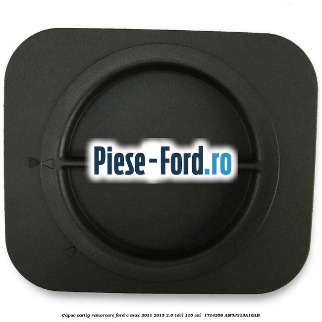 Capac carlig remorcare Ford C-Max 2011-2015 2.0 TDCi 115 cai  #C418C27BAA
