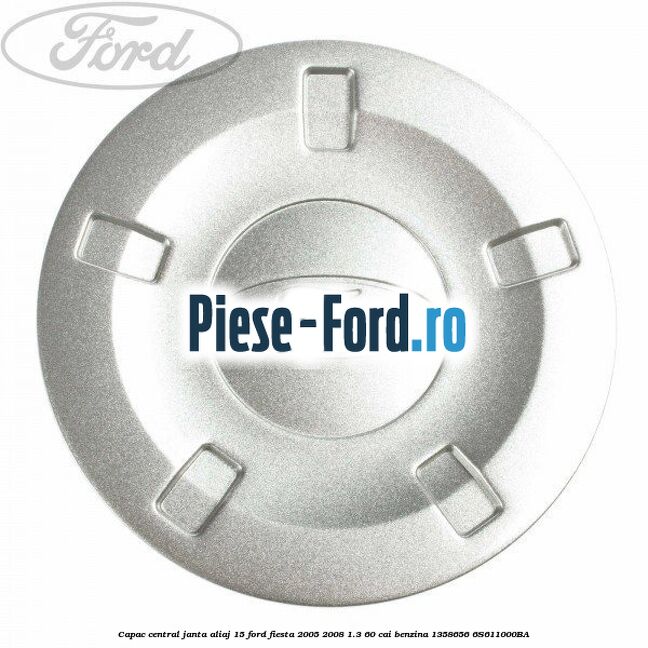 Capac central, janta aliaj 15 Ford Fiesta 2005-2008 1.3 60 cai benzina
