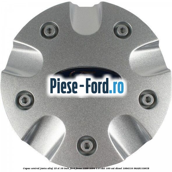 Capac central janta aliaj 15 si 16 inch Ford Focus 1998-2004 1.8 TDCi 100 cai diesel #FAE100925B