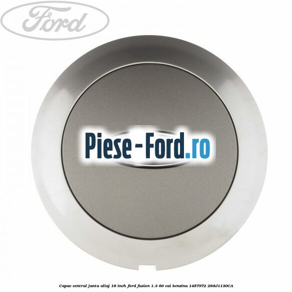 Capac central janta aliaj 15 si 16 inch Ford Fusion 1.3 60 cai benzina