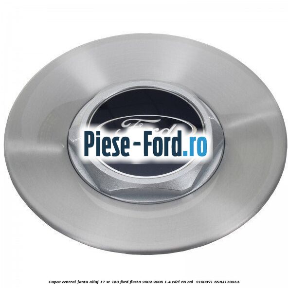 Capac central janta aliaj 17 ST 150 Ford Fiesta 2002-2005 1.4 TDCi 68 cai  #0C37356290