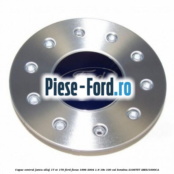 Capac central janta aliaj 17 ST 170 Ford Focus 1998-2004 1.6 16V 100 cai benzina #92E677A0A6