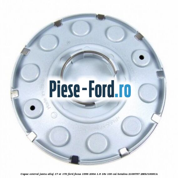 Capac central janta aliaj 17 ST 170 Ford Focus 1998-2004 1.6 16V 100 cai benzina #92E677A0A6
