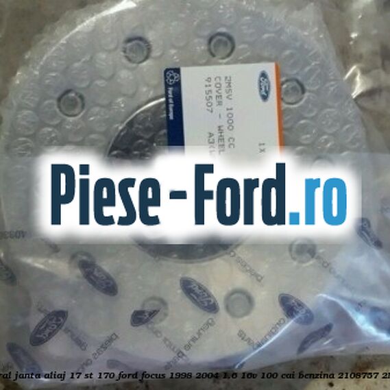 Capac central janta aliaj 17 ST 170 Ford Focus 1998-2004 1.6 16V 100 cai benzina #92E677A0A6