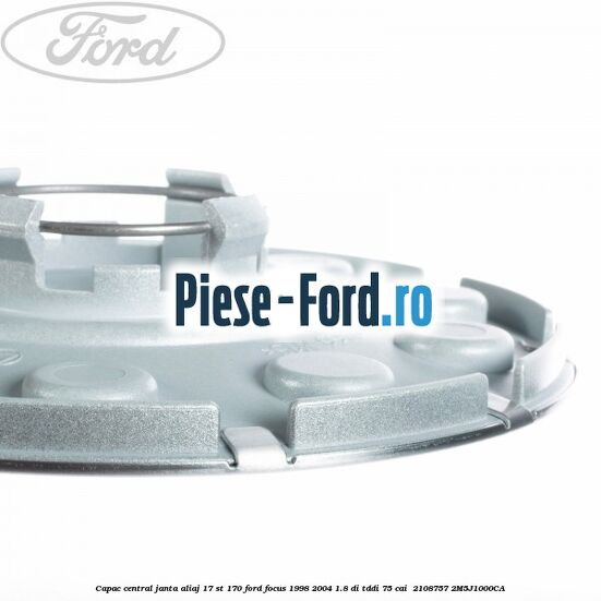 Capac central janta aliaj 17 ST 170 Ford Focus 1998-2004 1.8 DI/TDDi 75 cai  #35B212E171