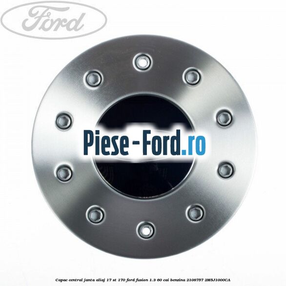 Capac central janta aliaj 16 inch Ford Fusion 1.3 60 cai benzina