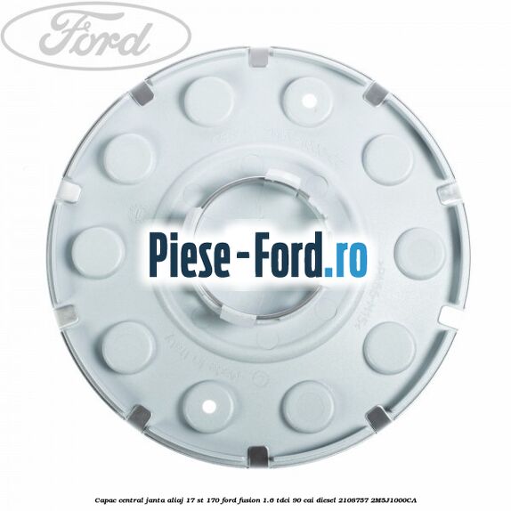 Capac central janta aliaj 17 ST 170 Ford Fusion 1.6 TDCi 90 cai diesel #DF1A839CC4