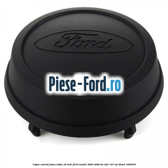 Capac central janta tabla 16 inch Ford Transit 2000-2006 2.4 TDCi 137 cai #B523F81E74