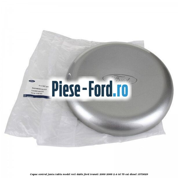 Capac central janta tabla model roti duble Ford Transit 2000-2006 2.4 TD 75 cai diesel #4E713E61A3
