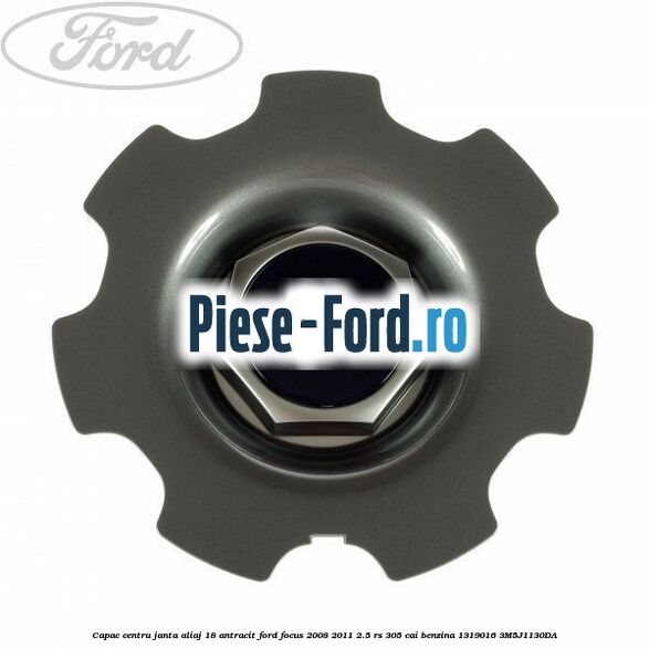 Capac centru janta aliaj 18 antracit Ford Focus 2008-2011 2.5 RS 305 cai benzina