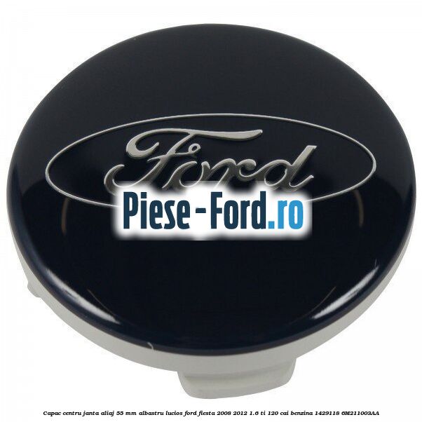 Capac centru janta aliaj 55 mm albastru lucios Ford Fiesta 2008-2012 1.6 Ti 120 cai benzina