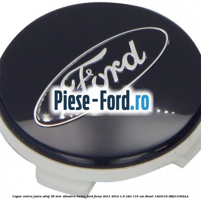Capac centru janta aliaj 55 mm albastru lucios Ford Focus 2011-2014 1.6 TDCi 115 cai diesel #5521688230