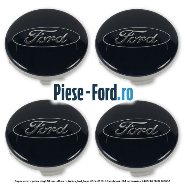 Capac centru janta aliaj 55 mm albastru lucios Ford Focus 2014-2018 1.0 EcoBoost 125 cai benzina #E7E96D5F0D