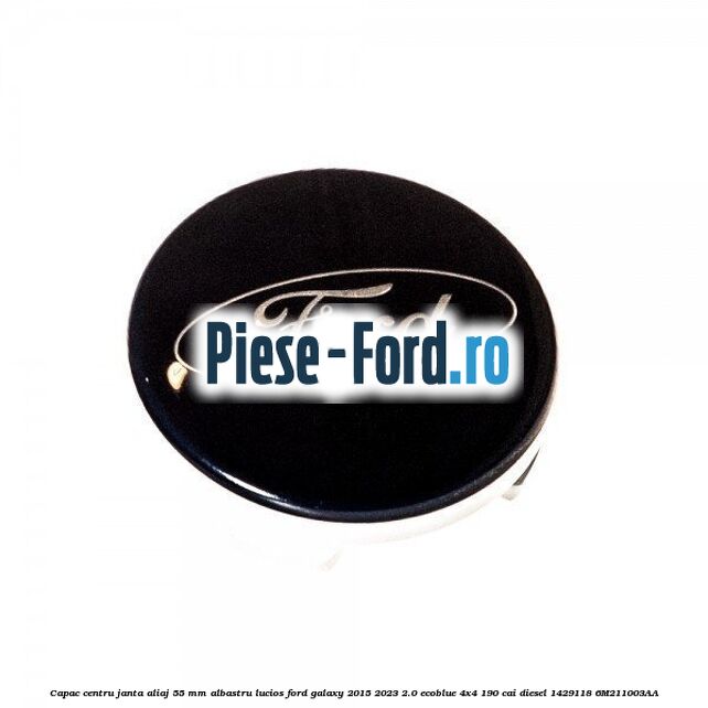 Capac centru janta aliaj 55 mm albastru lucios Ford Galaxy 2015-2023 2.0 EcoBlue 4x4 190 cai diesel #4B8E2AFC97