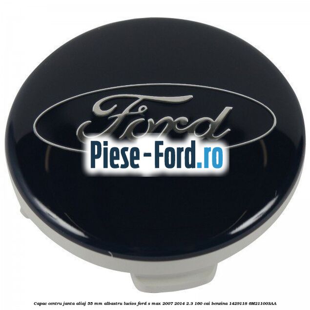 Capac centru janta aliaj 55 mm albastru lucios Ford S-Max 2007-2014 2.3 160 cai #4C3F3EB2B5 Capac centru janta aliaj 55 mm albastru lucios Ford S-Max 2007-2014 2.3 160 cai benzina #4C3F3EB2B5