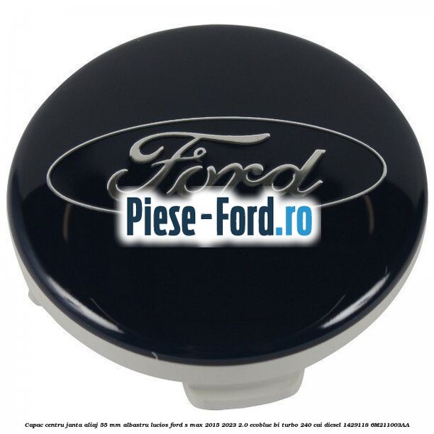 Capac centru janta aliaj 55 mm albastru lucios Ford S-Max 2015-2023 2.0 EcoBlue Bi-Turbo 240 cai diesel #7EAEC92D81