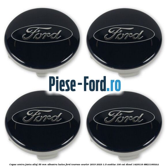 Capac centru janta aliaj 55 mm albastru lucios Ford Tourneo Courier 2019-2023 1.5 EcoBlue 100 cai diesel #65822EEBAA