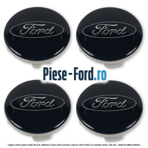 Capac centru janta aliaj 55 mm albastru lucios Ford Tourneo Custom 2019-2023 2.0 EcoBlue mHEV 150 cai #910B92687C Capac centru janta aliaj 55 mm albastru lucios Ford Tourneo Custom 2019-2023 2.0 EcoBlue mHEV 150 cai #910B92687C