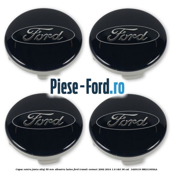 Capac centru janta aliaj 55 mm albastru lucios Ford Transit Connect 2002-2014 1.8 TDCi 90 cai #C26D86BC5D Capac centru janta aliaj 55 mm albastru lucios Ford Transit Connect 2002-2014 1.8 TDCi 90 cai #C26D86BC5D