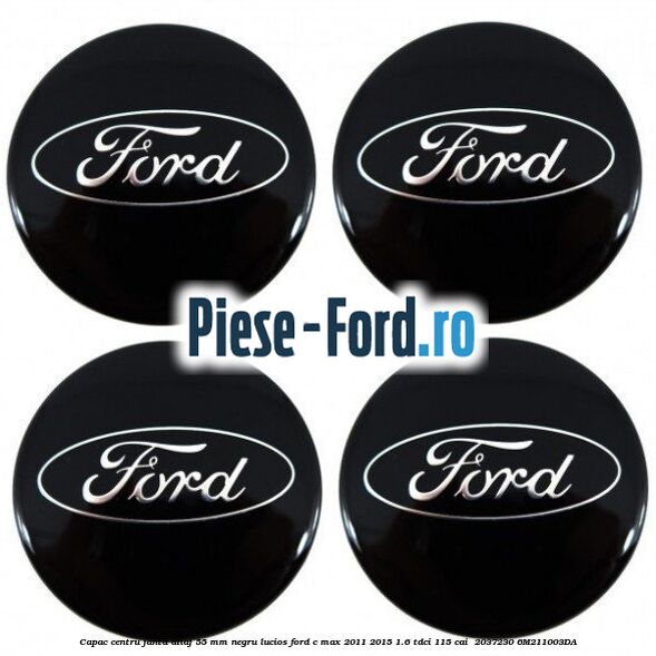 Capac centru janta aliaj 55 mm negru lucios Ford C-Max 2011-2015 1.6 TDCi 115 cai  #F257CED606