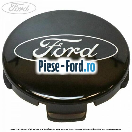 Capac centru janta aliaj 55 mm negru lucios Ford Kuga 2013-2016 1.6 EcoBoost 4x4 182 cai benzina #C8A608C191