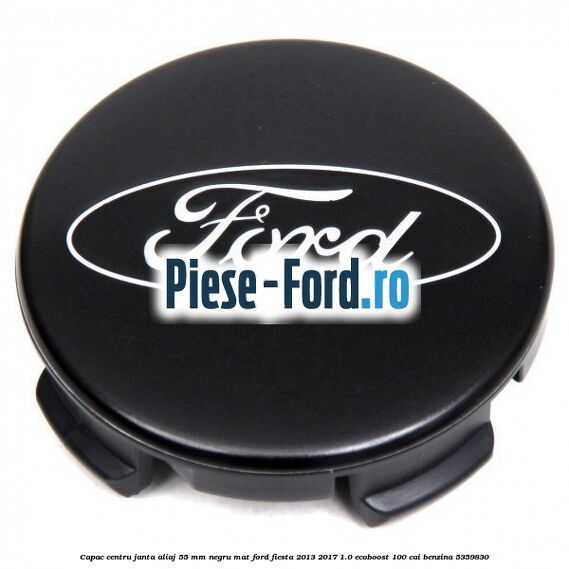 Capac centru janta aliaj 55 mm negru mat Ford Fiesta 2013-2017 1.0 EcoBoost 100 cai benzina