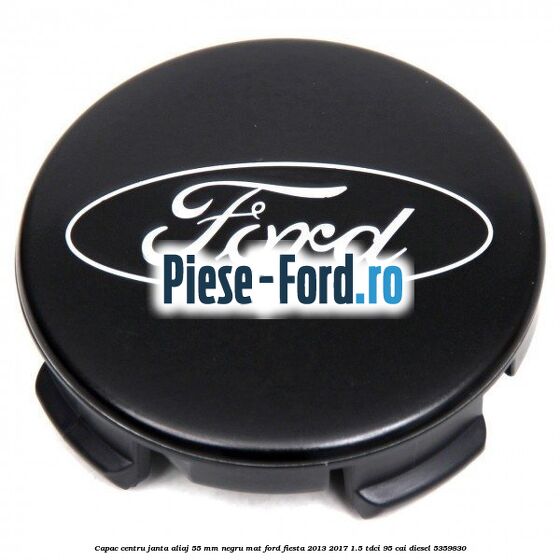 Capac centru janta aliaj 55 mm negru lucios Ford Fiesta 2013-2017 1.5 TDCi 95 cai diesel