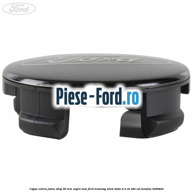 Capac centru janta aliaj 55 mm negru mat Ford Mustang 2018-2022 5.0 V8 450 cai #1253470C42 Capac centru janta aliaj 55 mm negru mat Ford Mustang 2018-2022 5.0 V8 450 cai benzina #1253470C42