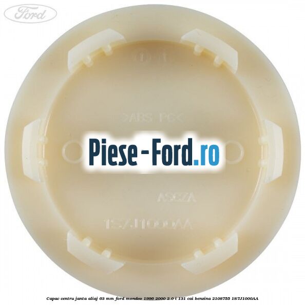 Capac centru janta aliaj 63 mm Ford Mondeo 1996-2000 2.0 i 131 cai benzina #DB12E3FAED