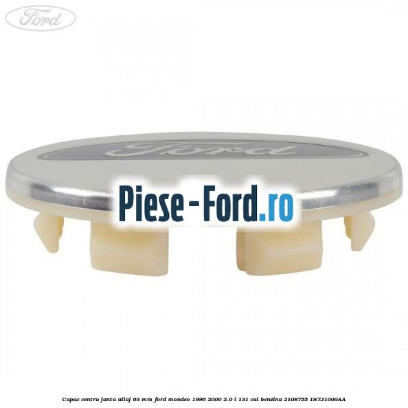 Capac centru janta aliaj 63 mm Ford Mondeo 1996-2000 2.0 i 131 cai benzina #DB12E3FAED