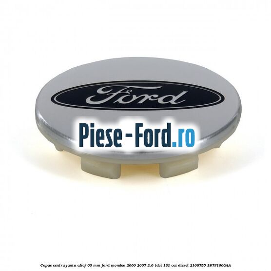 Capac centru janta aliaj 63 mm Ford Mondeo 2000-2007 2.0 TDCi 131 cai diesel #98F5E01AE1