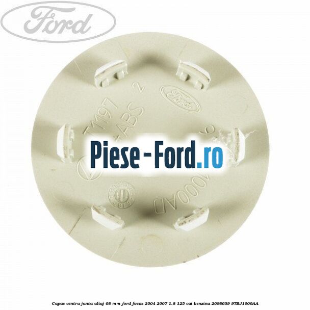 Capac centru janta aliaj 68 mm Ford Focus 2004-2007 1.8 125 cai benzina #FAAC393ED8