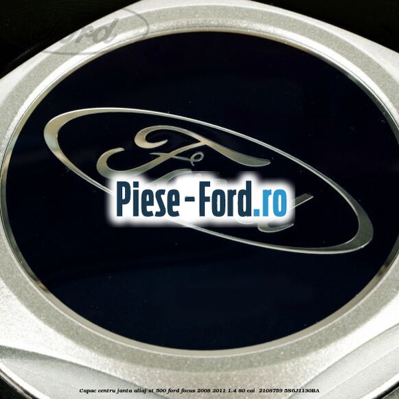 Capac centru janta aliaj ST 500 Ford Focus 2008-2011 1.4 80 cai  #F2A96F7C20