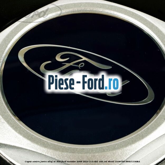 Capac centru janta aliaj ST 500 Ford Mondeo 2008-2014 2.0 TDCi 163 cai diesel #D8028F13B5