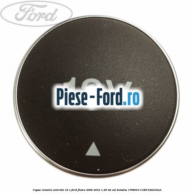 Capac consola centrala 12 V Ford Fiesta 2008-2012 1.25 82 cai benzina