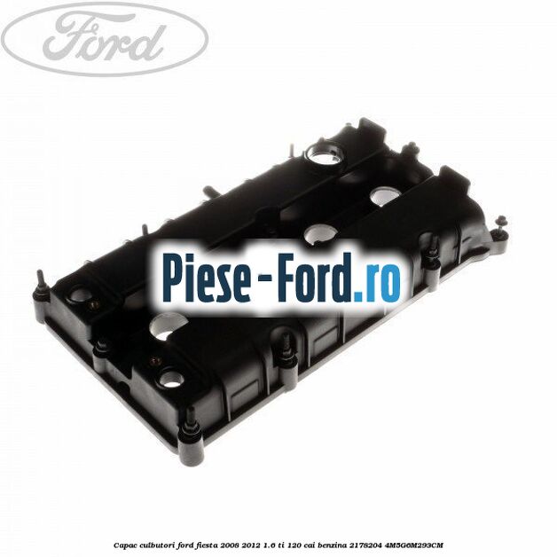 Capac culbutori Ford Fiesta 2008-2012 1.6 Ti 120 cai benzina