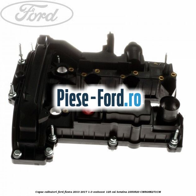Capac culbutori Ford Fiesta 2013-2017 1.0 EcoBoost 125 cai benzina