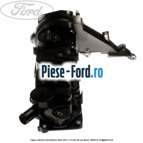 Capac culbutori Ford Fiesta 2013-2017 1.6 TDCi 95 cai diesel