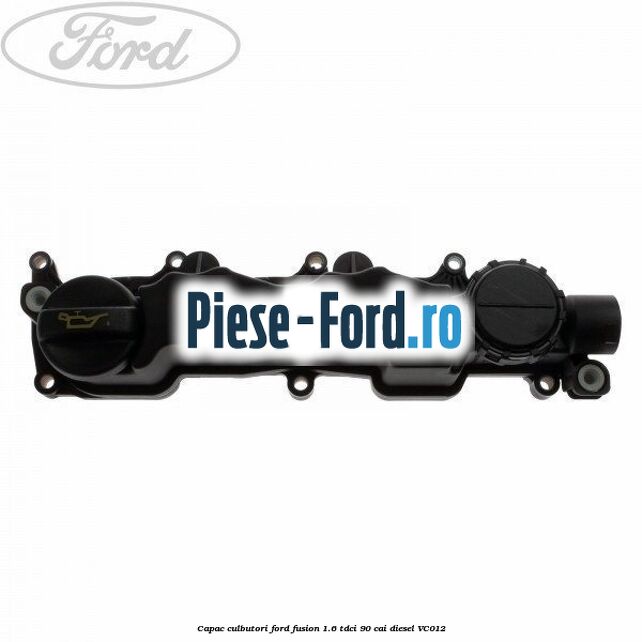 Capac culbutori Ford Fusion 1.6 TDCi 90 cai